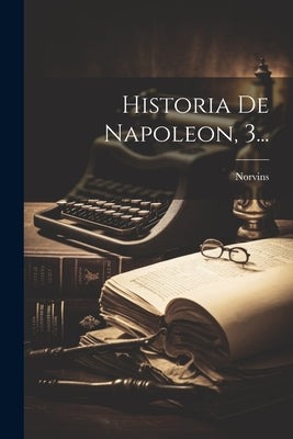 Historia De Napoleon, 3...