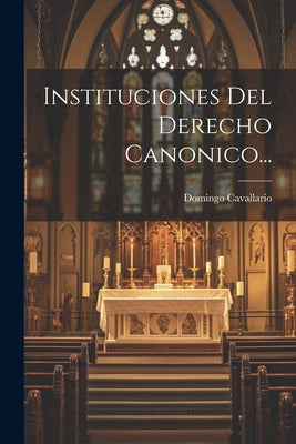 Instituciones Del Derecho Canonico...