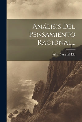 Análisis Del Pensamiento Racional...