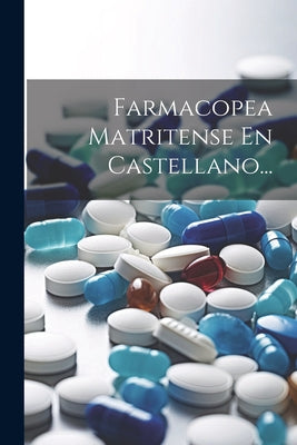 Farmacopea Matritense En Castellano...