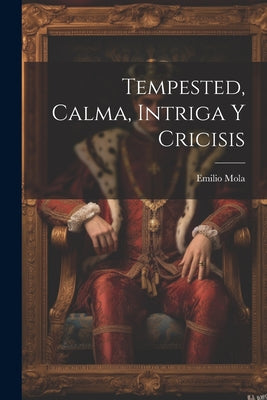 Tempested, Calma, Intriga Y Cricisis