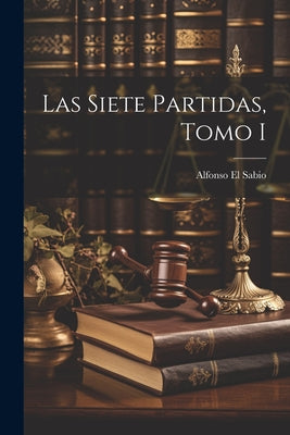 Las Siete Partidas, Tomo I