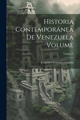 Historia contemporánea de Venezuela Volume; Volume 9