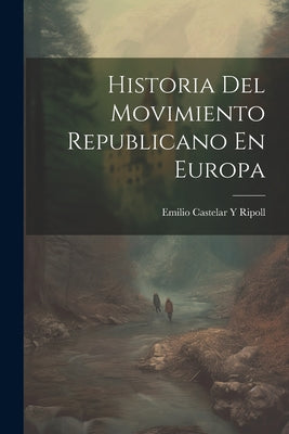 Historia Del Movimiento Republicano En Europa