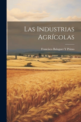 Las Industrias Agrícolas