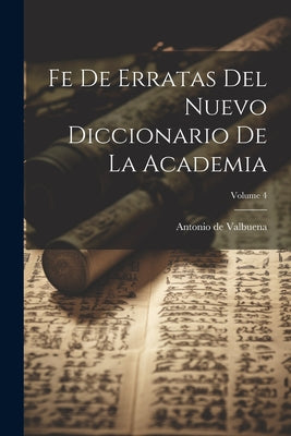 Fe De Erratas Del Nuevo Diccionario De La Academia; Volume 4