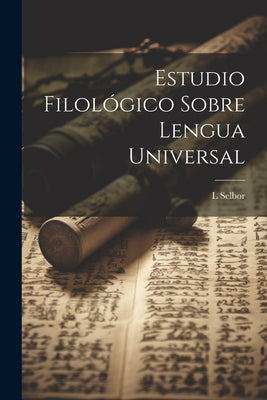 Estudio Filológico Sobre Lengua Universal