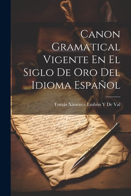 Canon Gramatical Vigente En El Siglo De Oro Del Idioma Español