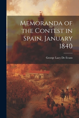 Memoranda of the Contest in Spain, January 1840