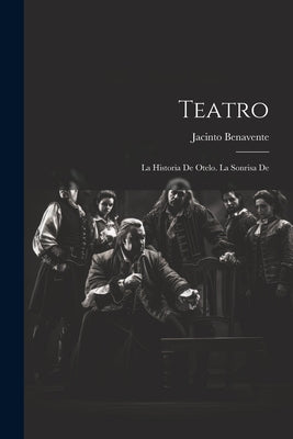 Teatro: La Historia De Otelo. La Sonrisa De