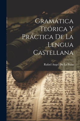 Gramática Teórica Y Práctica De La Lengua Castellana