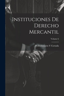 Instituciones De Derecho Mercantil; Volume 6