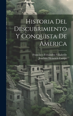 Historia Del Descubrimiento Y Conquista De America