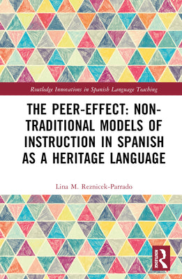 The Peer-Effect: Non-Traditional Models of Instruction in Spanish as a Heritage Language