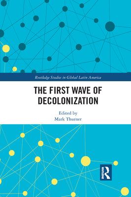 The First Wave of Decolonization