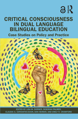 Critical Consciousness in Dual Language Bilingual Education: Case Studies on Policy and Practice