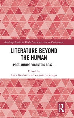 Literature Beyond the Human: Post-Anthropocentric Brazil