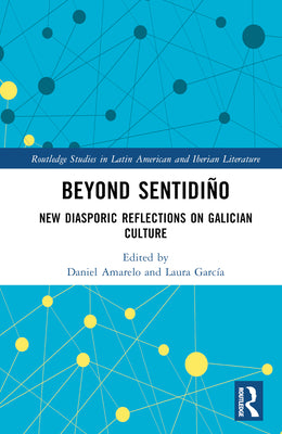 Beyond Sentidiño: New Diasporic Reflections on Galician Culture