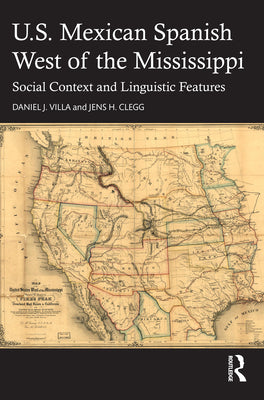 U.S. Mexican Spanish West of the Mississippi: Social Context and Linguistic Features