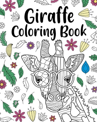 Giraffe Coloring Book: Animal Coloring Book, Floral Mandala Coloring Pages, Giraffe Lover Gift