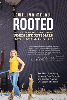 Rooted: How I Stay Small Town Strong When Life Gets Hard and How You Can Too: A Guide to Finding Joy, Learning from Struggle,