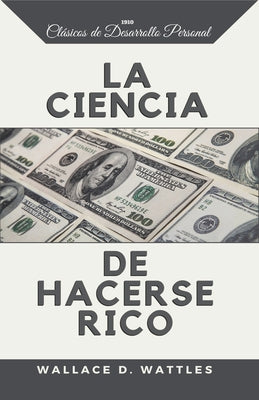 La Ciencia de Hacerse Rico