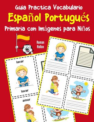 Guia Practica Vocabulario Español Portugués Primaria con Imágenes para Niños: Espanol Portugues vocabulario 200 palabras más usadas A1 A2 B1 B2 C1 C2