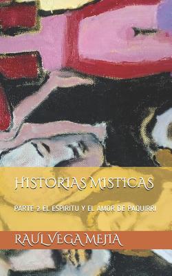 Historias Misticas: Parte 2 El Espiritu Y El Amor de Paquirri