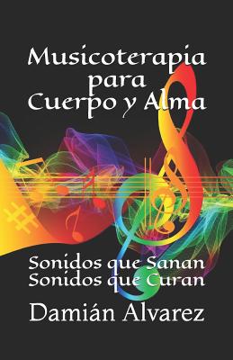 Musicoterapia para Cuerpo y Alma: Sonidos que Sanan, Sonidos que Curan