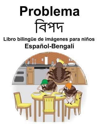 Español-Bengalí Problema/&#2476;&#2495;&#2474;&#2470; Libro bilingüe de imágenes para niños