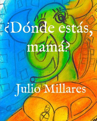 ¿Dónde estás, mamá?