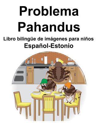 Español-Estonio Problema/Pahandus Libro bilingüe de imágenes para niños