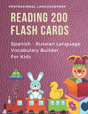 Reading 200 Flash Cards Spanish - Russian Language Vocabulary Builder For Kids: Practice Basic Sight Words list activities books to improve reading sk