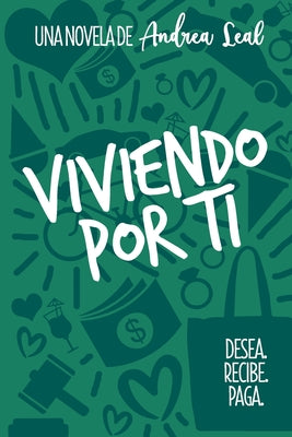 Viviendo por ti: Desea. Recibe. Paga.