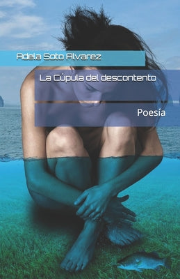 La Cupula del descontento: Poesia