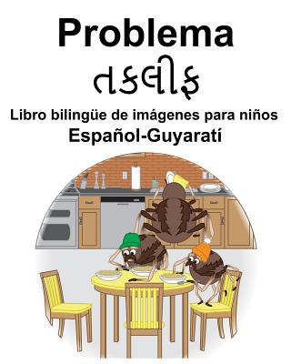 Español-Guyaratí Problema/&#2724;&#2709;&#2738;&#2752;&#2731; Libro bilingüe de imágenes para niños