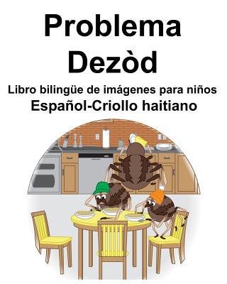 Español-Criollo haitiano Problema/Dezòd Libro bilingüe de imágenes para niños