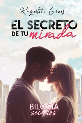 El secreto de tu mirada (Bilogía Secretos)