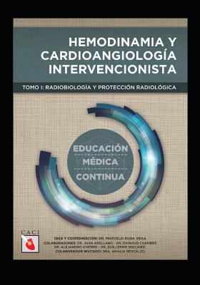 Hemodinamia y Cardioangiología Intervencionista: Radiobiología y protección radiológica