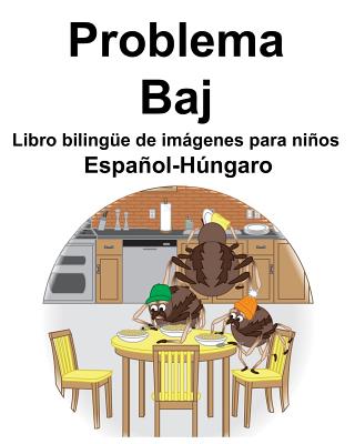 Español-Húngaro Problema/Baj Libro bilingüe de imágenes para niños