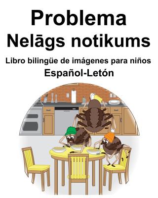 Español-Letón Problema/Nel&#257;gs notikums Libro bilingüe de imágenes para niños