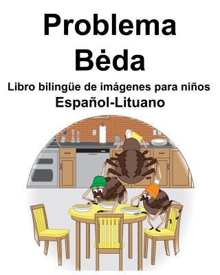 Español-Lituano Problema/Beda Libro bilingüe de imágenes para niños