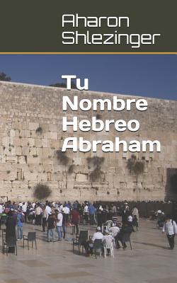 Tu Nombre Hebreo Abraham: &#1488;&#1489;&#1512;&#1492;&#1501;