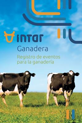 Intar Ganadera: Libro para el registro de Eventos en Fincas Ganaderas