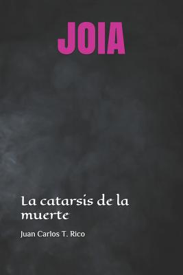 Joia: La catarsis de la muerte