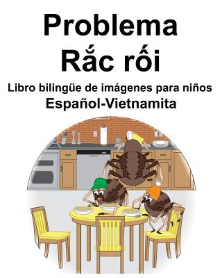 Español-Vietnamita Problema/R&#7855;c r&#7889;i Libro bilingüe de imágenes para niños