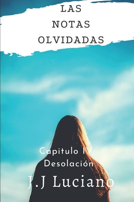 Las notas olvidadas (Poemas de Tristeza): Capitulo IV: Desolacion