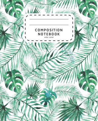 Composition Notebook: Watercolor Palm Leaves - Wide Ruled Notebook For School - Composition Notebook Preschool