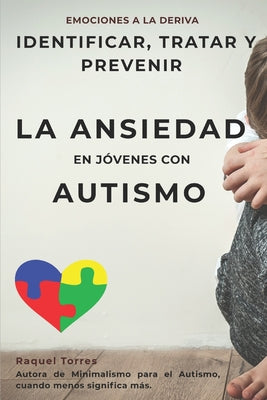 Emociones a la deriva: Identificar, prevenir y tratar la ansiedad en jóvenes con autismo