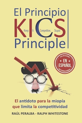 El Principio KICS (Keep It Competitive, Stupid): Un antídoto para la "miopía" que limita la competitividad